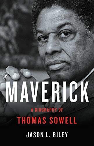 Click to read more about Mr. Riley’s biography of Thomas Sowell